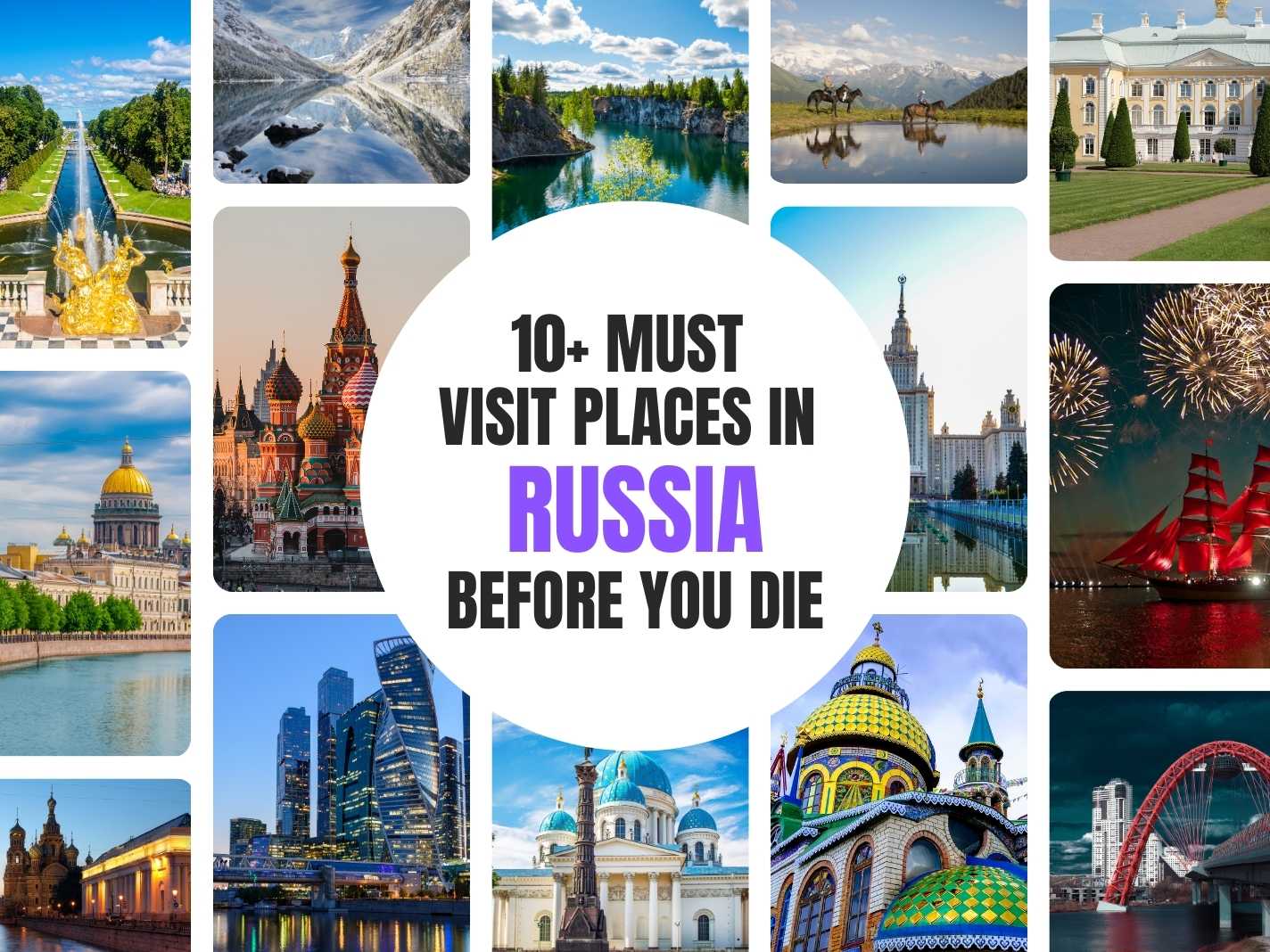 10+ Must Visit Places in Russia Before You Die [Updated 2025]